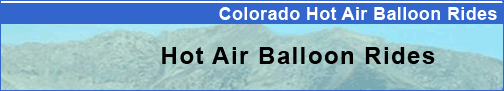 click here for Colorado Hot Air Balloon Rides